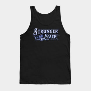 Stronger than Ever - Stronger than Yesterday - You Are Stronger Than You Think - Strong Tank Top